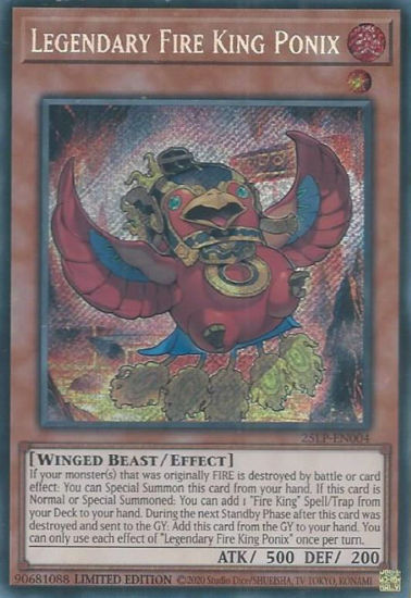 Legendary Fire King Ponix - 25LP-EN004-SCR - (V.1 - Secret Rare) 1st Edition