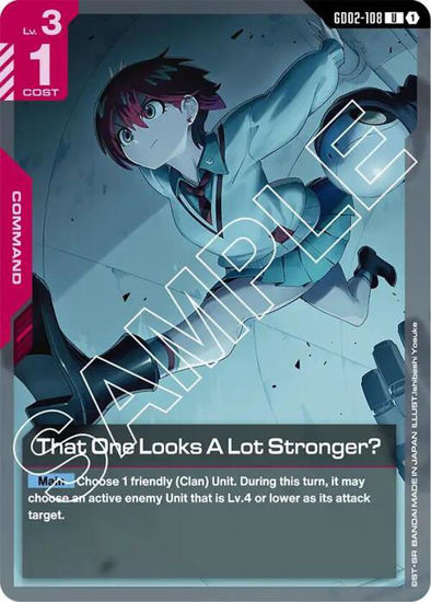 That One Looks A Lot Stronger? - GD02-108 - Uncommon