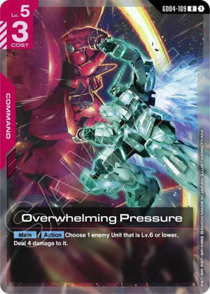 Overwhelming Pressure - GD04-109 - Rare